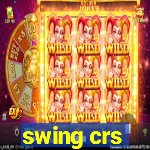swing crs